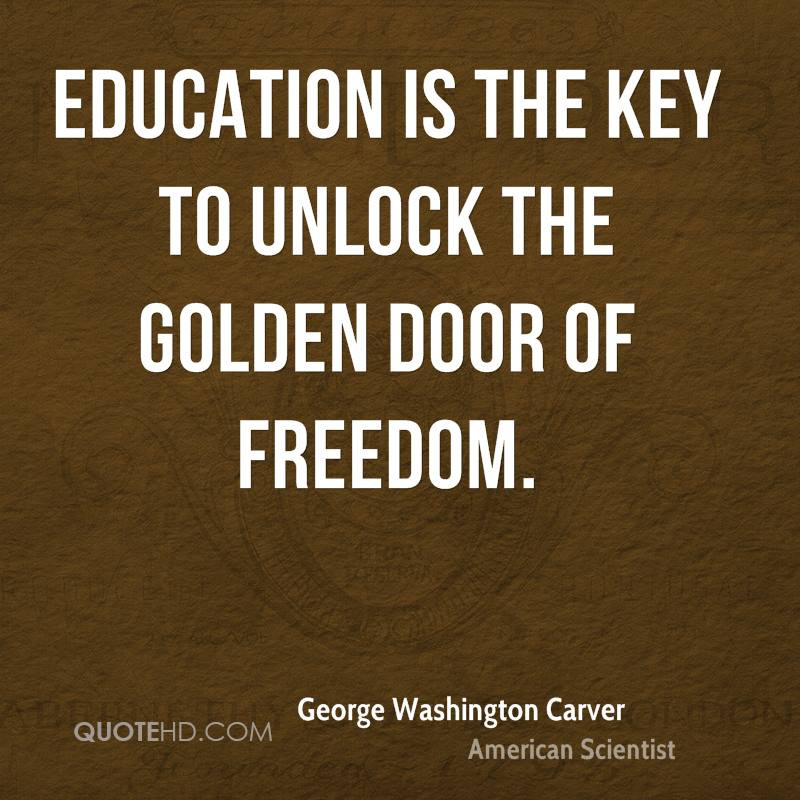 Education Is The Key Quote
 George Washington Carver Education Quotes