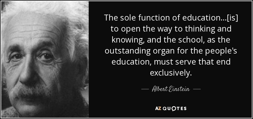 Einstein Quote About Education
 Albert Einstein quote The sole function of education