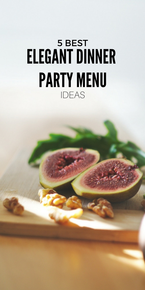 Elegant Dinner Party Ideas
 The 5 Best Elegant Dinner Party Menu Ideas From Top