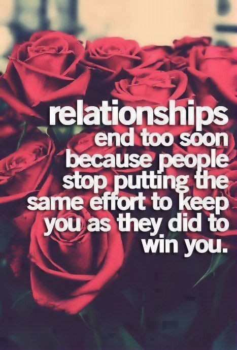 End A Relationship Quotes
 Relationships End Too Soon Because People Stop Putting The