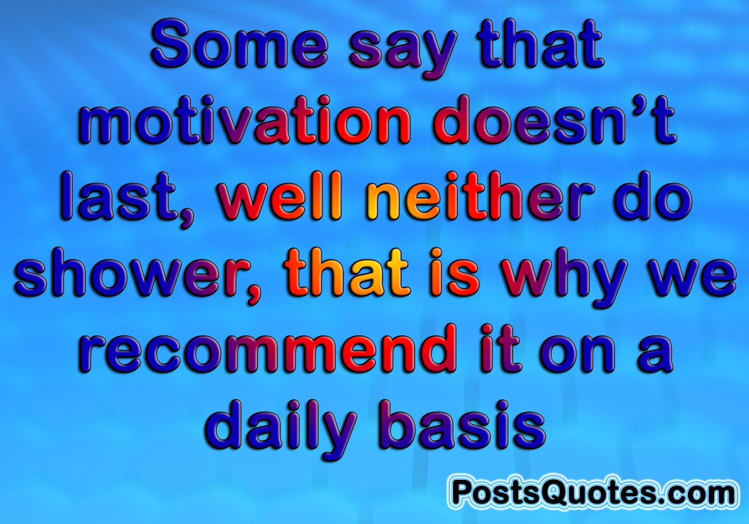 Everyday Motivational Quotes
 Daily Motivational Quotes
