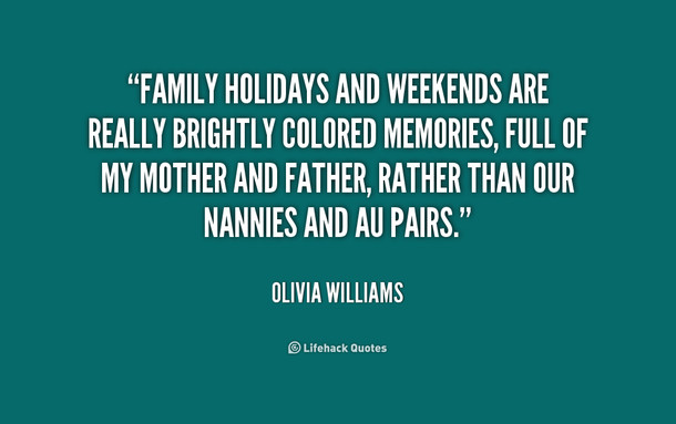 Family Holidays Quotes
 10 Holiday Quotes And Sayings For Family