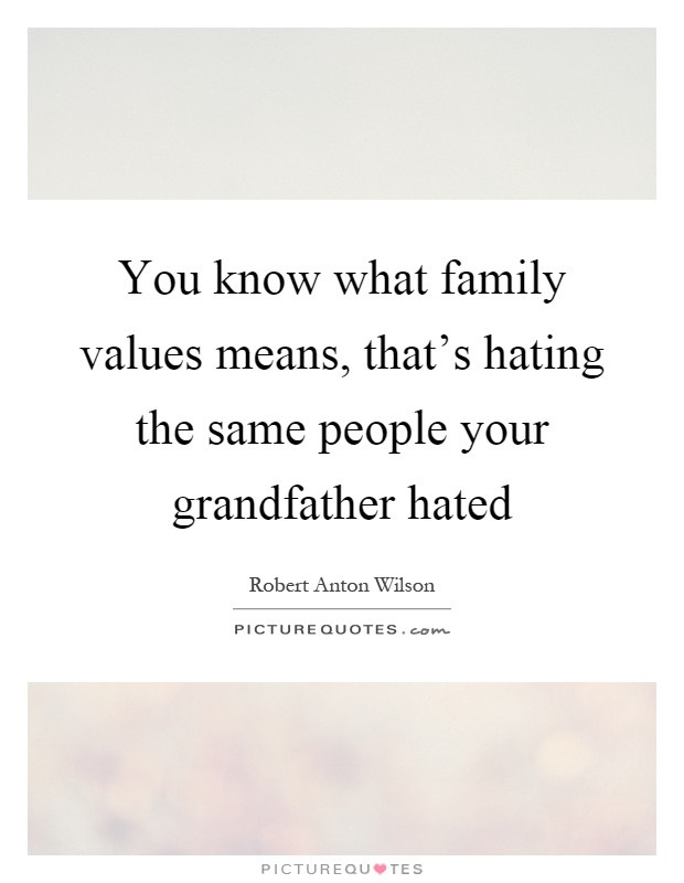Family Value Quote
 Family Value Quotes & Sayings
