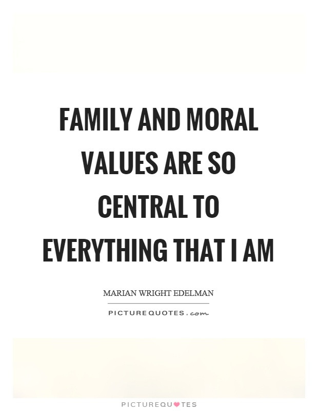 Family Value Quote
 Values Quotes Values Sayings