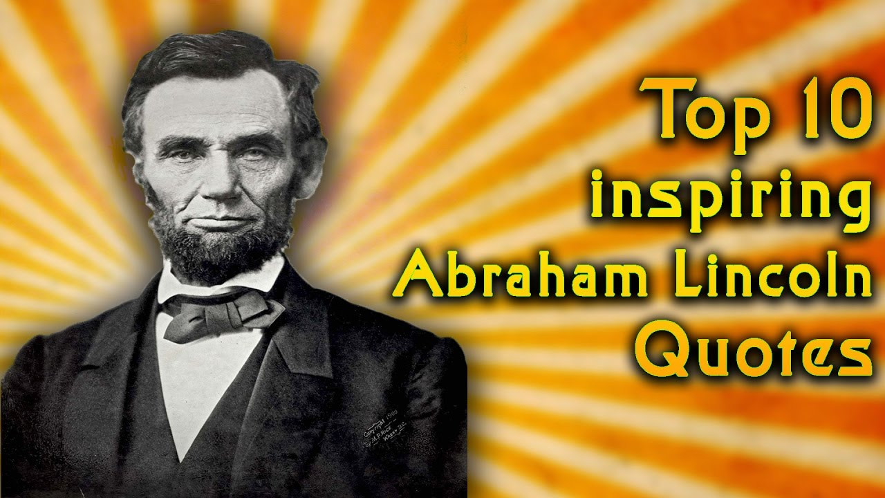 Famous Leadership Quotes By Abraham Lincoln
 Top 10 Abraham Lincoln Quotes