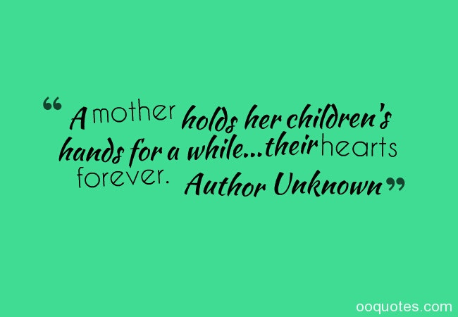 Famous Quotes About Mothers
 26 The Most Beautiful Mother Quotes For