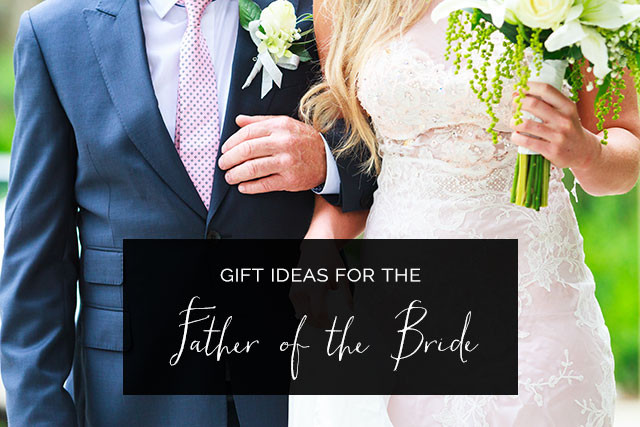 Father Of Bride Gift Ideas
 Father of the Bride Gifts He ll Love