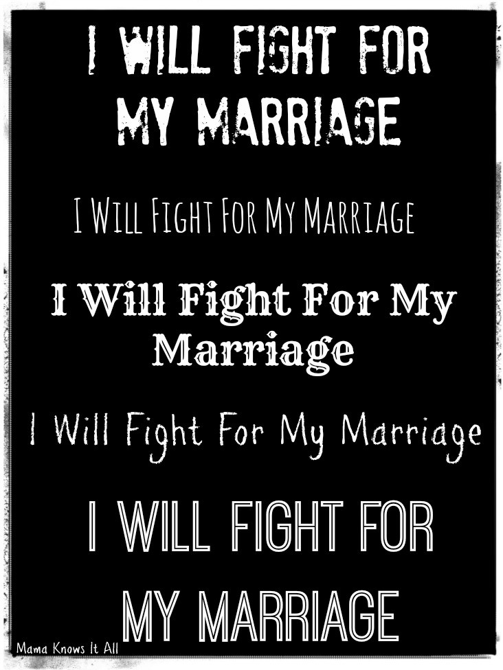 Fight For Marriage Quotes
 I Will Fight For My Marriage Mama Knows It All