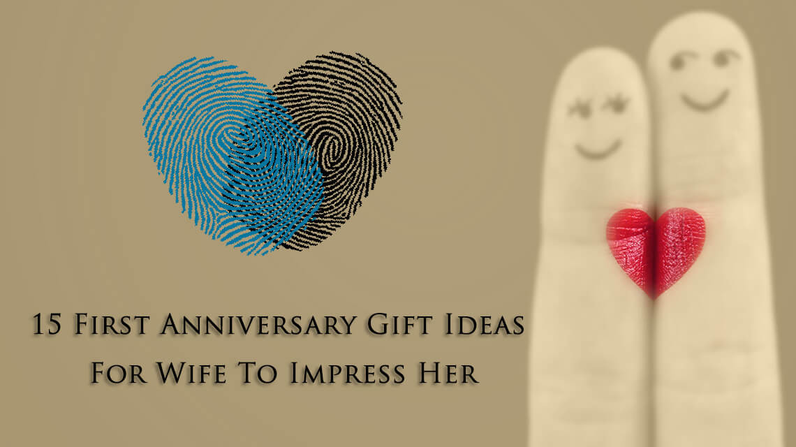First Anniversary Gift Ideas For Her
 15 First Anniversary Gift Ideas For Wife To Impress Her