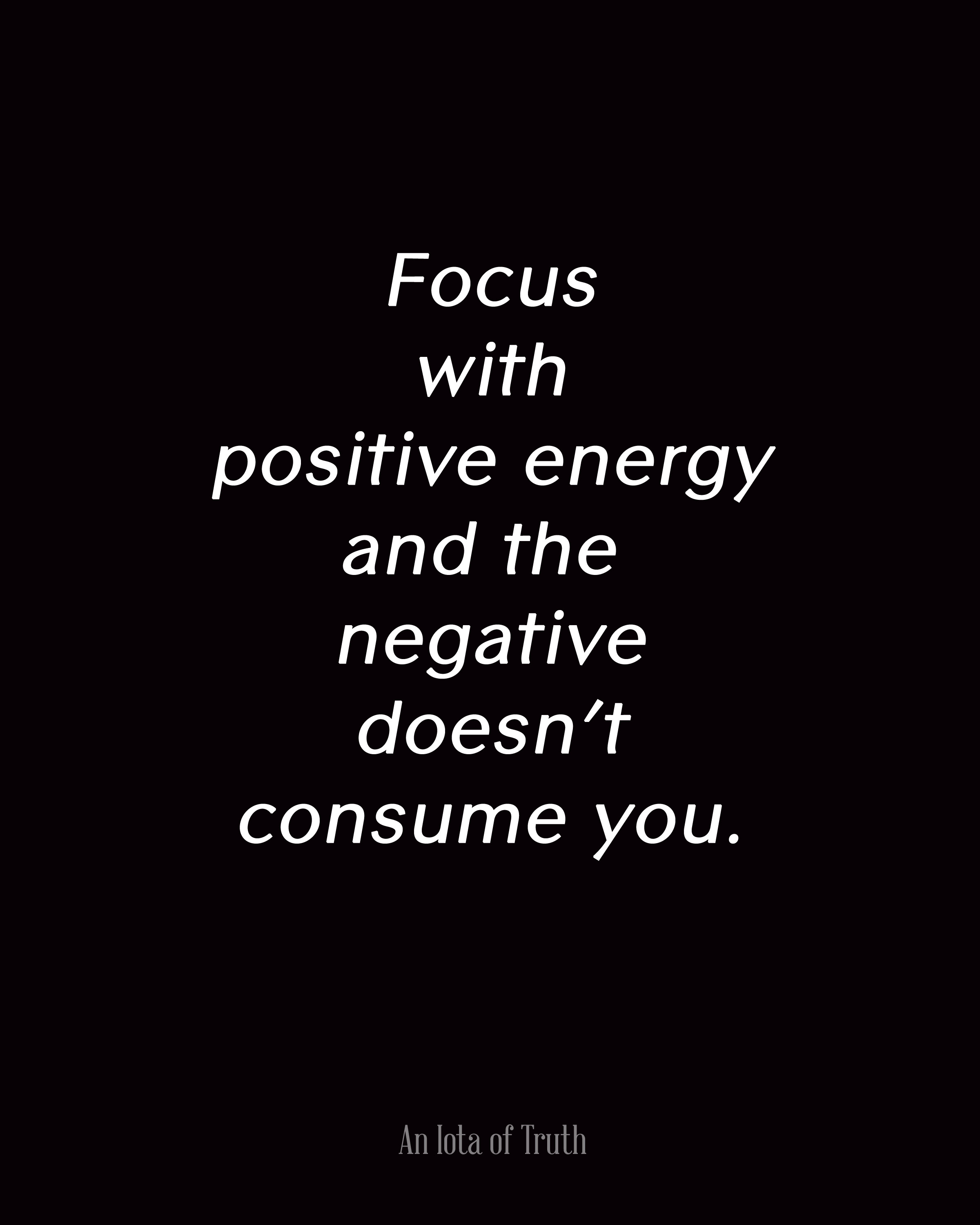 Focus Motivational Quotes
 Focus The Positive Quotes QuotesGram