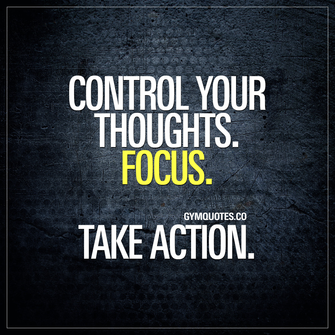 Focus Motivational Quotes
 How To Take Control of Your Thoughts – Inside Tema