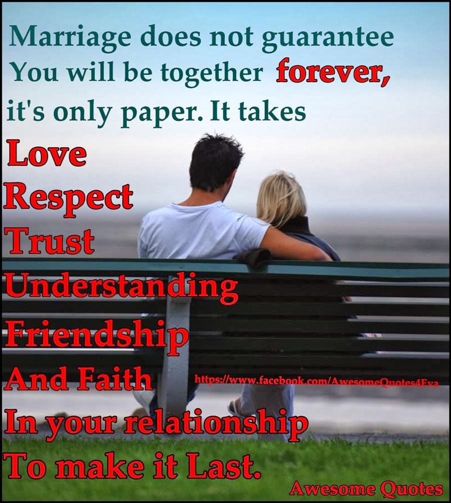 Forever Relationship Quotes
 Awesome Quotes Marriage does not guarantee you will be