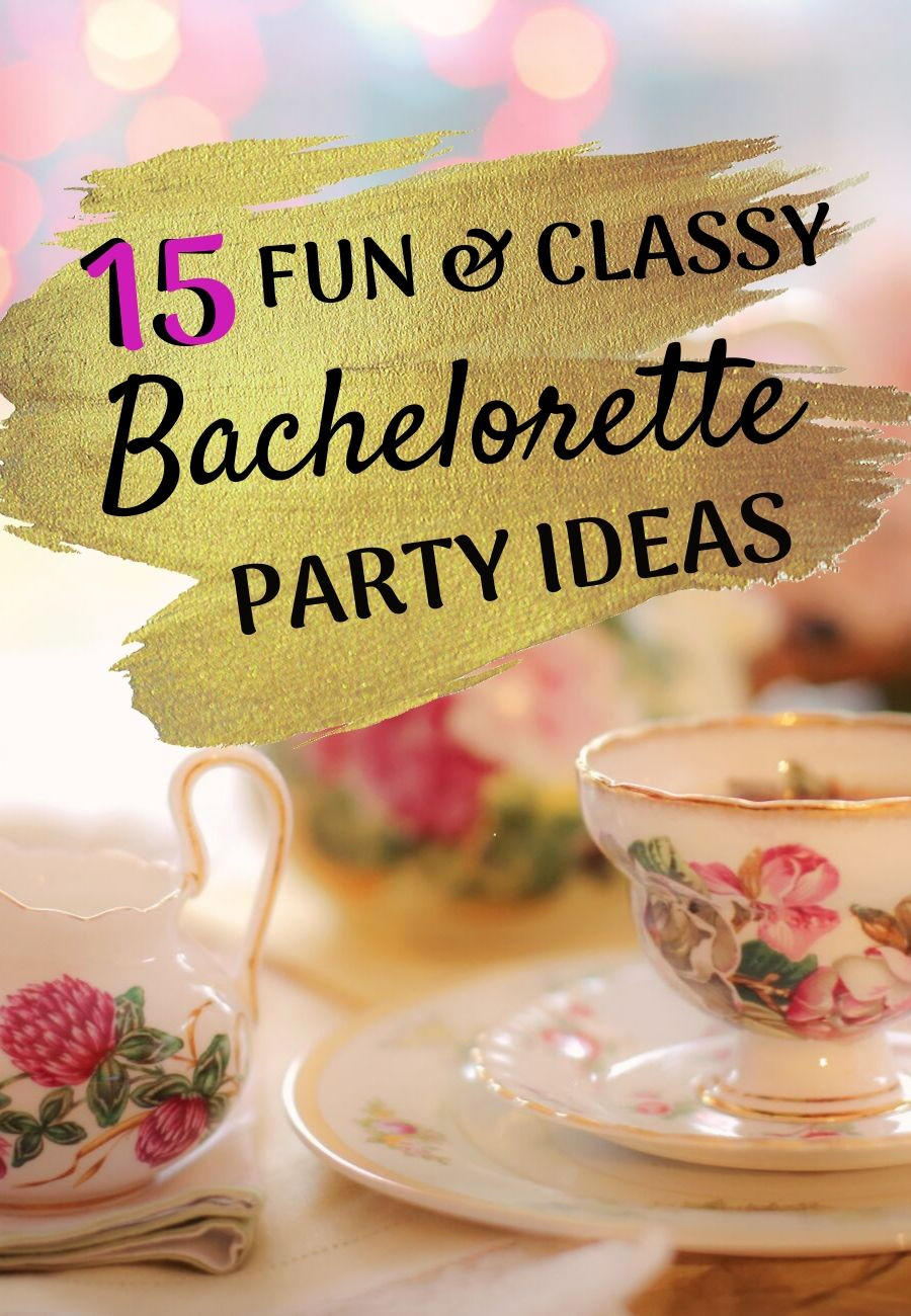 Fun Bachelorette Party Ideas
 15 Bachelorette Party Ideas for a Fun & Classy Weekend