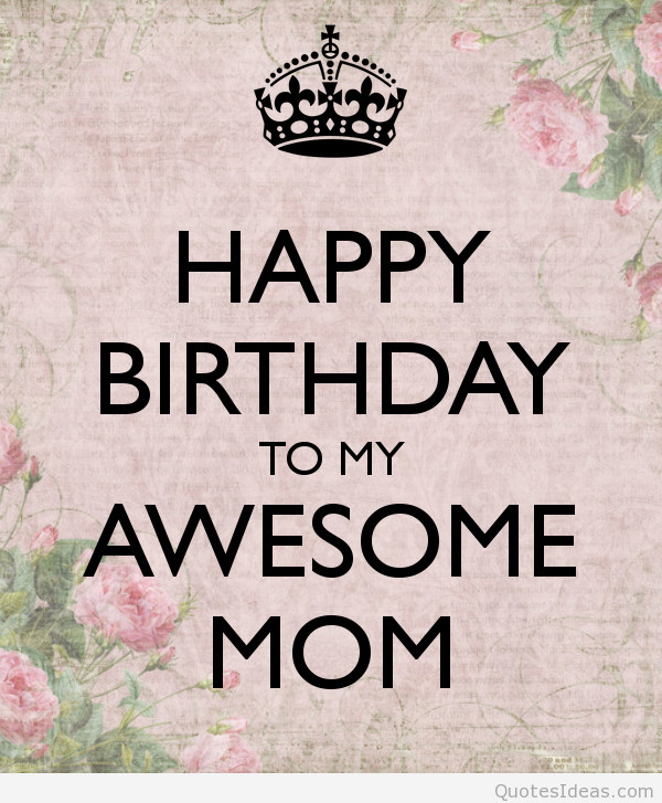 Funny Birthday Quotes For Moms
 Happy birthday mom