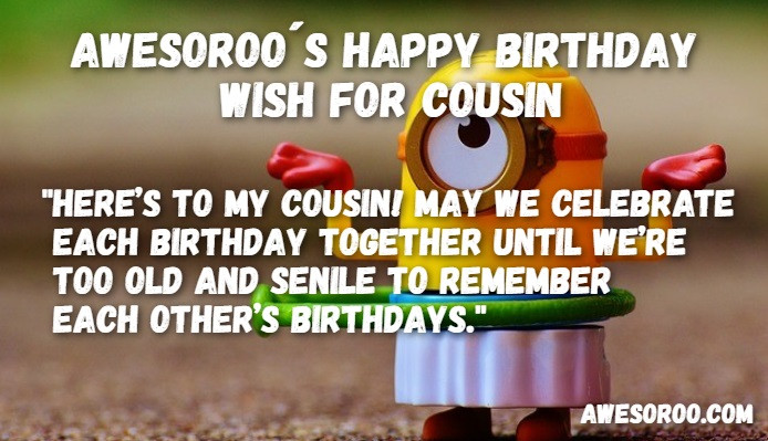 Funny Birthday Wishes For Cousins
 204 [BEST] Happy Birthday Cousin Status Quotes & Wishes