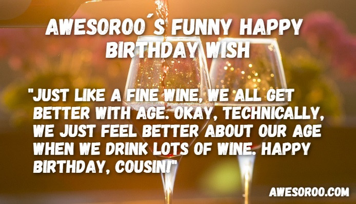 Funny Birthday Wishes For Cousins
 269 [MOST] Funny & Hilarious Birthday Wishes Quotes