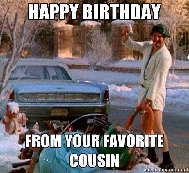 Funny Birthday Wishes For Cousins
 Happy Birthday From your favorite cousin Cousin Ed