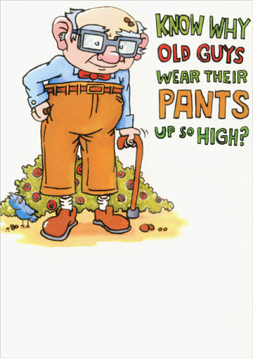 Funny Birthday Wishes For Guys
 Old Guys Pants Recycled Paper Greetings Funny Humorous