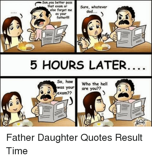 Funny Dad Quotes From Daughter
 Eson Pass That Exam or Sure Whatever Else For Me Dad as