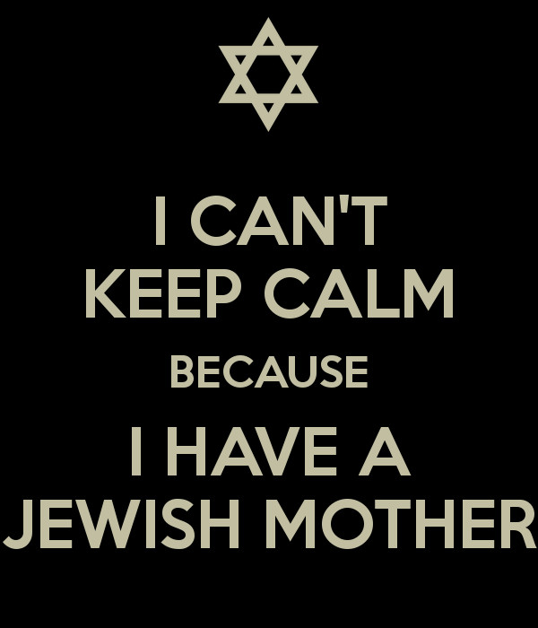 Funny Jew Quotes
 Jewish Mothers Say The Darnedest Things