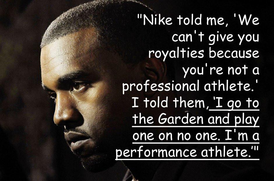 Funny Kanye Quotes
 Kanye West on Nike Kanye West 11 Amazing Quotes From