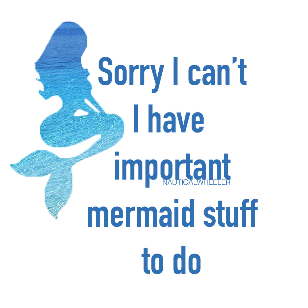 Funny Mermaid Quotes
 Mermaid Quote 2