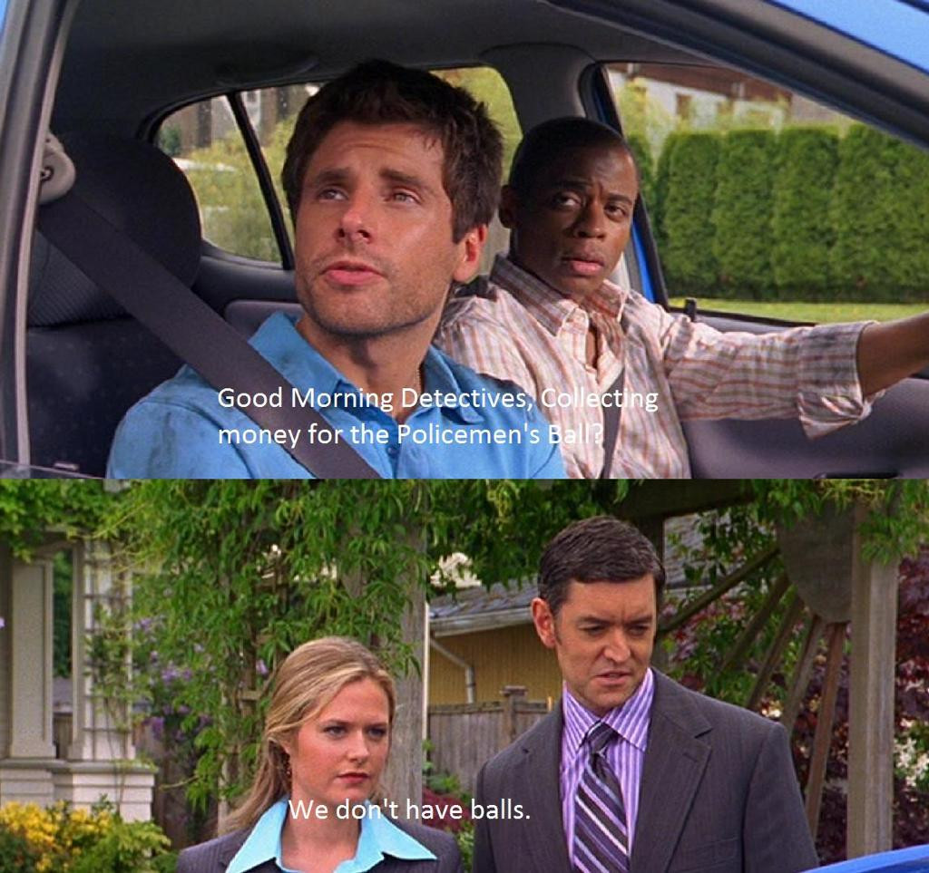Funny Psych Quotes
 e of my favorite quotes from my favorite show Psych