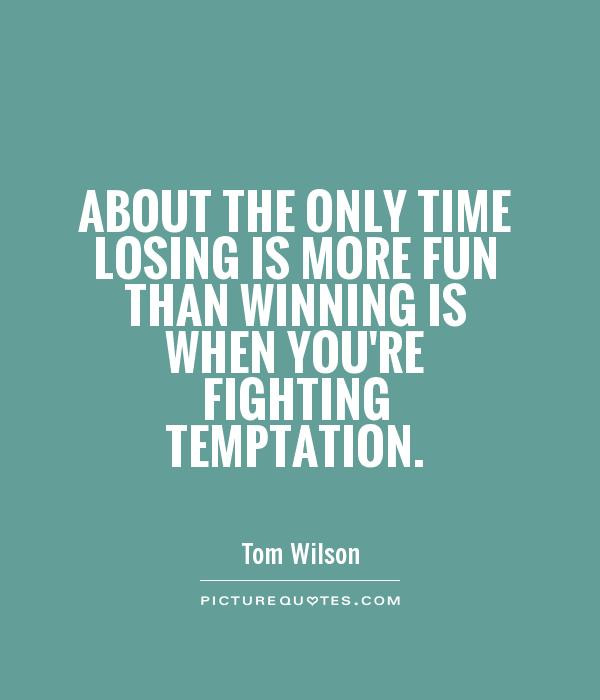 Funny Quotes About Winning
 Temptation Funny Quotes QuotesGram