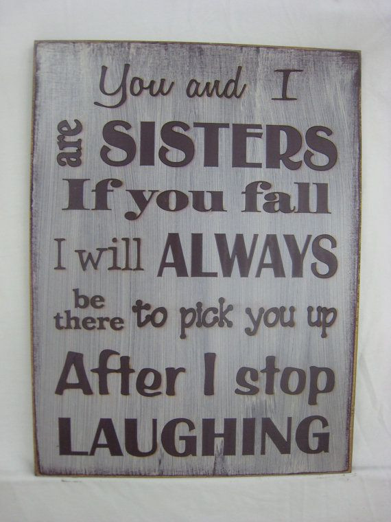 Funny Quotes For Sisters
 Best 25 Funny sister quotes ideas on Pinterest