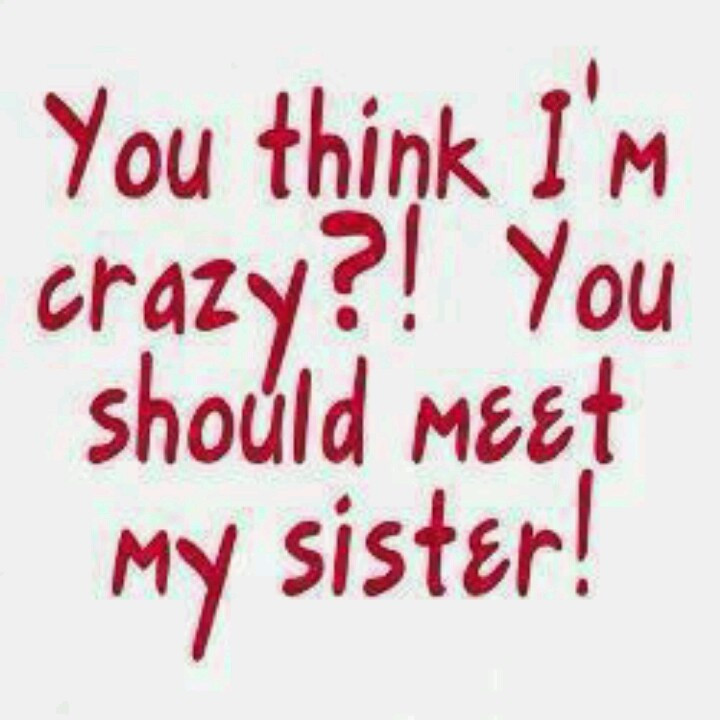 Funny Quotes For Sisters
 Twin Sister Funny Quotes QuotesGram