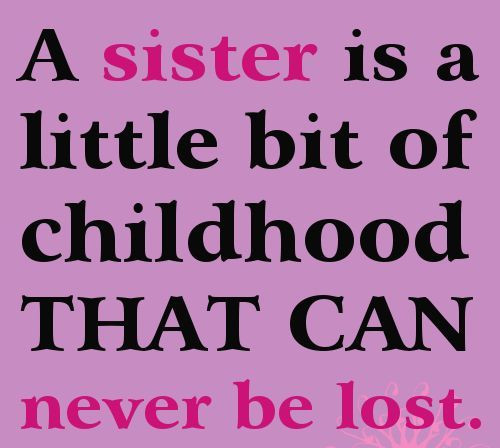 Funny Quotes For Sisters
 20 Funny Quotes About Sisters
