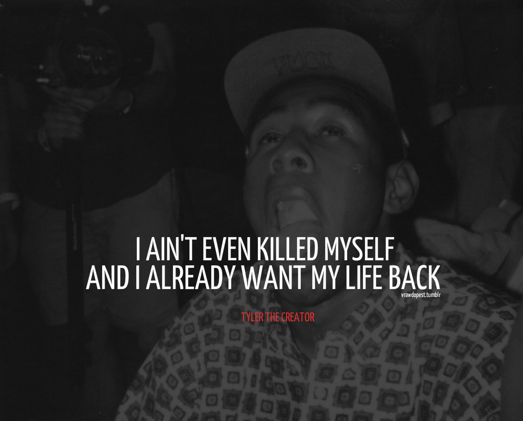 Funny Tyler The Creator Quotes
 Funny Quotes Tyler The Creator QuotesGram