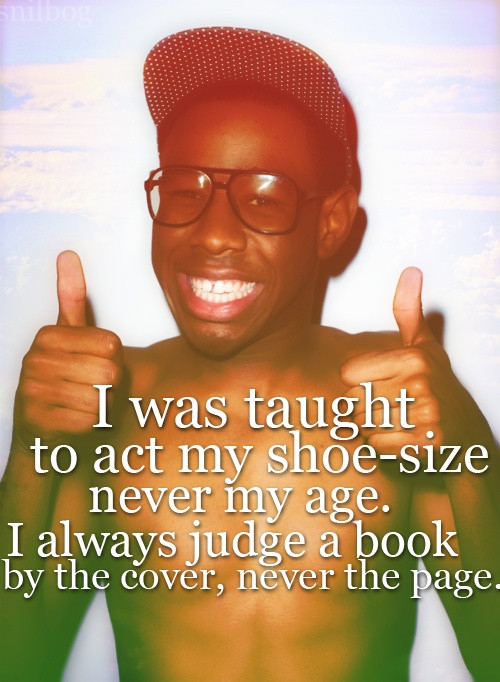 Funny Tyler The Creator Quotes
 Tyler The Creator Quotes QuotesGram