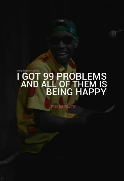 Funny Tyler The Creator Quotes
 Tyler The Creator Quotes About Life QuotesGram