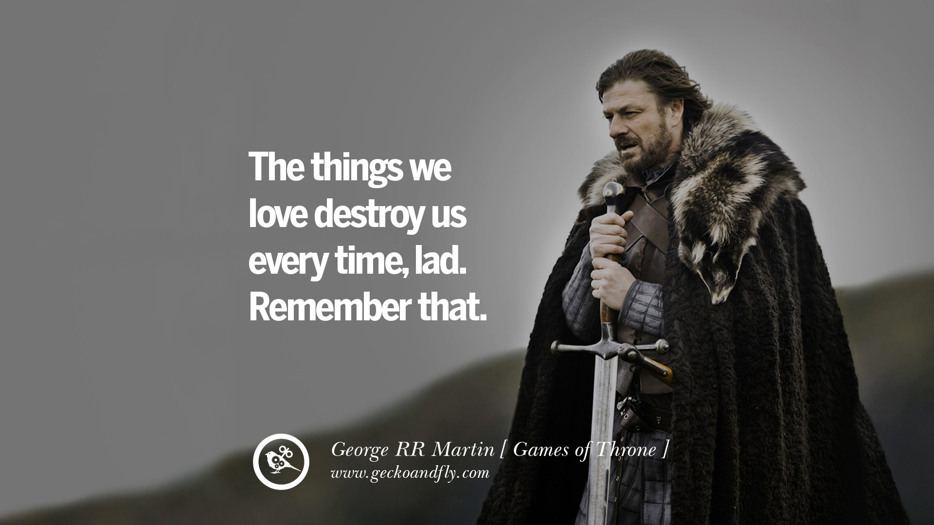 Game Of Thrones Romantic Quotes
 12 A Game of Thrones Quotes By George RR Martin