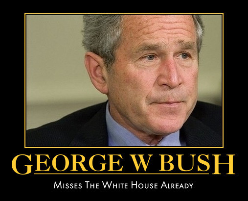 George W Bush Quotes Funny
 George W Bush Political Demotivation