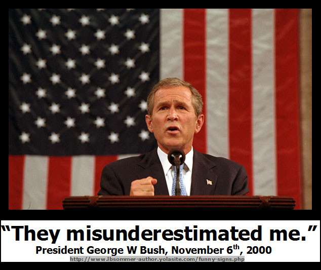 George W Bush Quotes Funny
 Political Signs Quotes