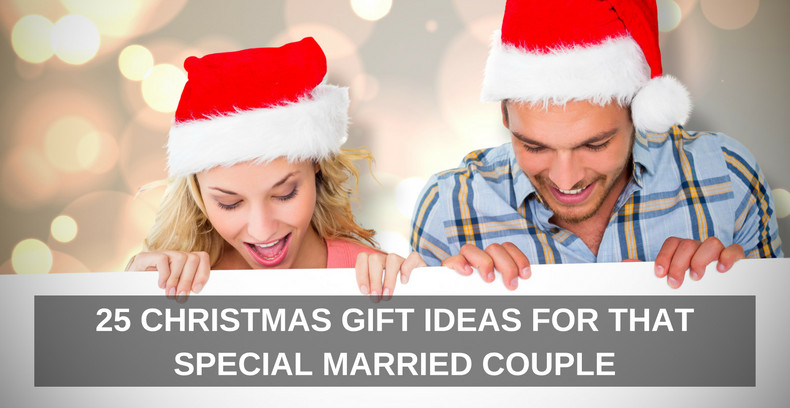 Gift Ideas For Couples Christmas
 25 CHRISTAMS GIFT IDEAS FOR THAT SPECIAL MARRIED COUPLE