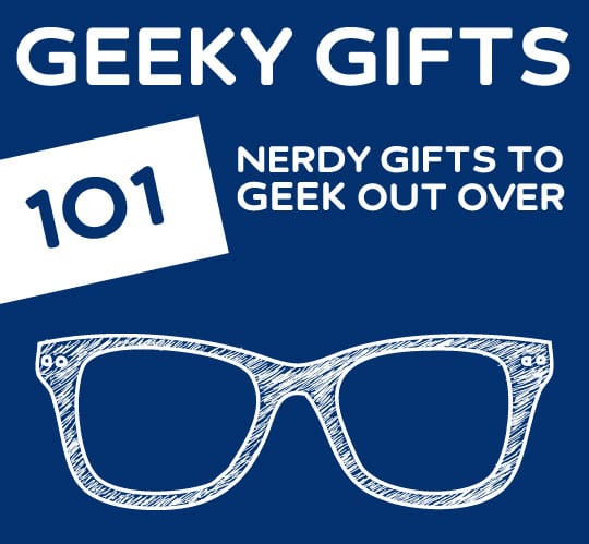 Gift Ideas For Nerdy Girlfriend
 101 Geeky Gifts Every Nerd Will Geek Out Over