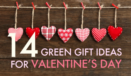 Gift Ideas For Valentines Day
 14 Green Gift Ideas For Valentine’s Day