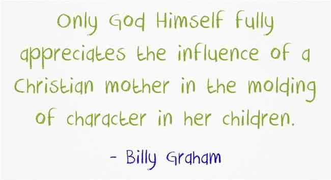 Godly Mother Quotes
 21 Great Christian Quotes About Mothers