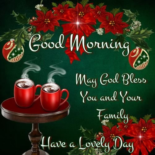 Good Christmas Quotes
 Good Morning I pray that you have a safe and blessed day
