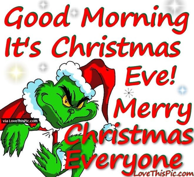 Good Christmas Quotes
 Good Morning Its Christmas Eve Quote s and