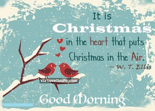 Good Christmas Quotes
 Christmas In Our Hearts Good Morning Quote