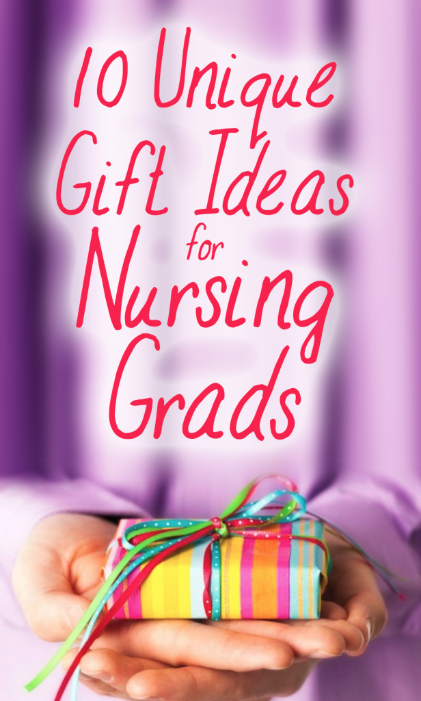 Graduation Gift Ideas For Nursing Students
 10 Unique Gift Ideas for Nursing Grads