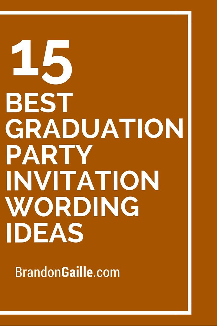 Graduation Party Invitation Wording Ideas
 15 Best Graduation Party Invitation Wording Ideas