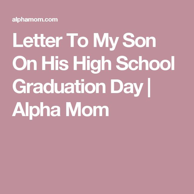 Graduation Quotes For Son
 Letter To My Son His High School Graduation Day