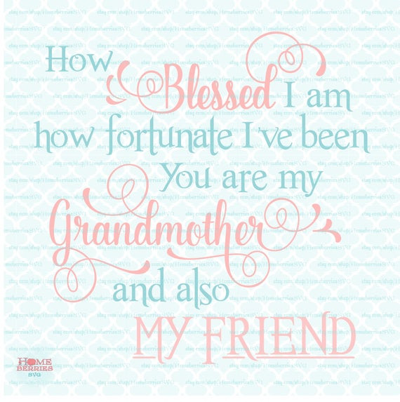 Grandma Mothers Day Quotes
 Grandmother Grandma Quote Mother s Day svg How Blessed How