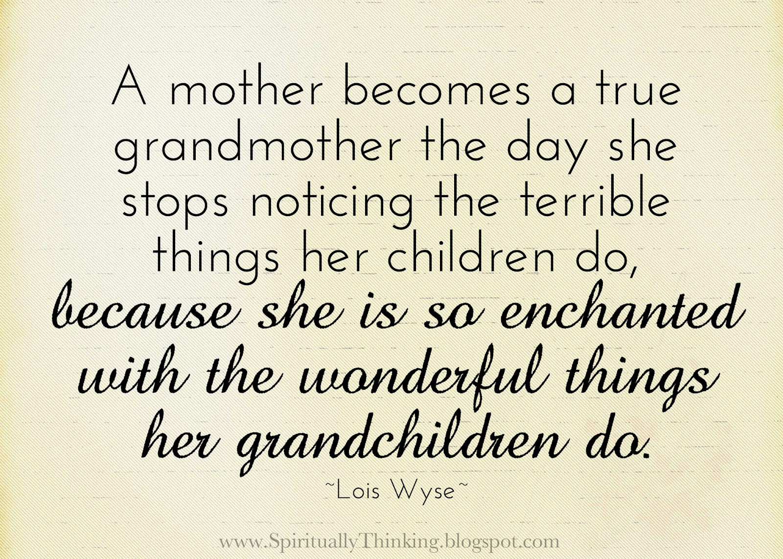 Grandmother Quote
 and Spiritually Speaking A True Grandmother