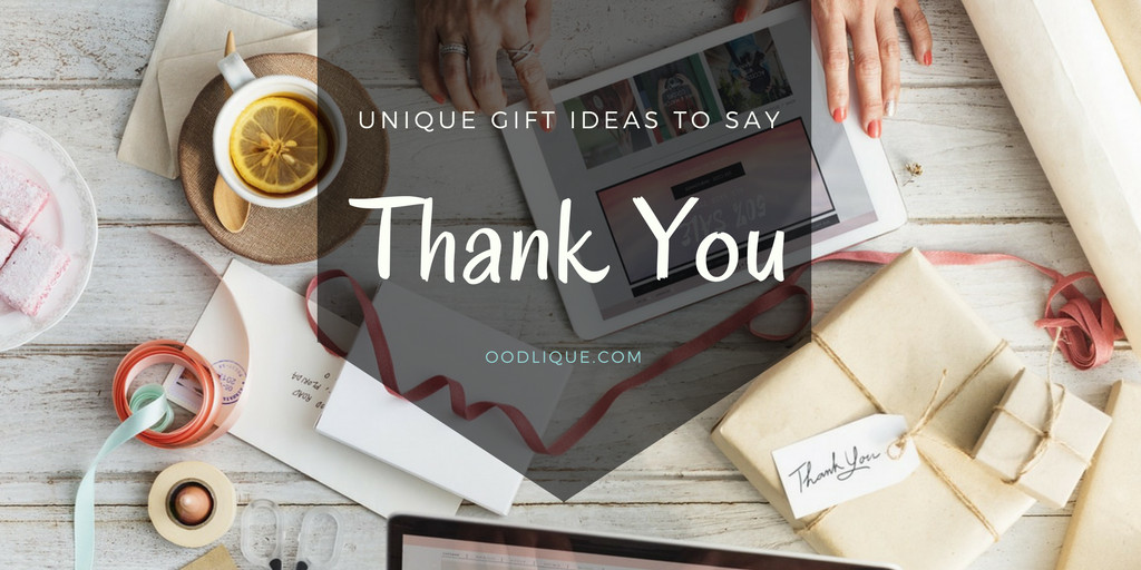Great Thank You Gift Ideas
 Unique Thank You Gifts